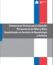 Orientaciones Técnicas para la Atención Psicosocial de los Niños y Niñas Hospitalizados en Servicios de Pediatría y Neonatología