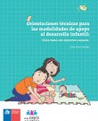 Orientaciones Técnicas para las Modalidades de Apoyo al Desarrollo Infantil: Guía para los Equipos Locales