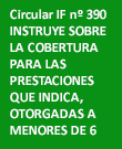 Circular IF nº 390: Instruye sobre la cobertura para las prestaciones que indica, otorgadas a menores de 6 años